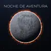 Noche de aventura - Single album lyrics, reviews, download