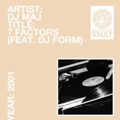 7 Factors (feat. DJ Form) - Single by DJ Maj album reviews, ratings, credits