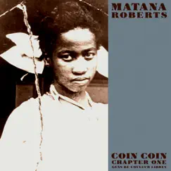 Coin Coin Chapter One: Gens de Couleur Libres by Matana Roberts album reviews, ratings, credits