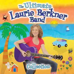 The Ultimate Laurie Berkner Band Collection (Deluxe Edition) by The Laurie Berkner Band album reviews, ratings, credits