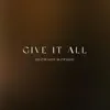 Give It All (feat. Brooklyn Kohl) - Single album lyrics, reviews, download