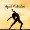 Ultimate Relaxation Yoga & Meditation: Anti Stress Therapy 30 Tracks, Soothing Sounds to Calm Down & Free Your Mind album lyrics, reviews, download