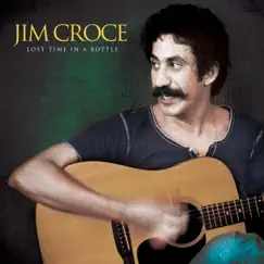 Lost Time in a Bottle by Jim Croce album reviews, ratings, credits