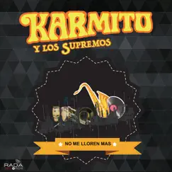 No Me Lloren Más by Karmito Y Los Supremos album reviews, ratings, credits