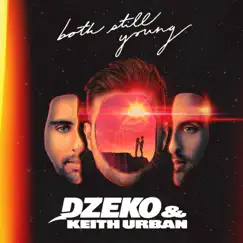 Both Still Young - Single by Dzeko & Keith Urban album reviews, ratings, credits