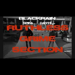 Ruthless Grime Section Palermo - Single (feat. Spika & Dante LsD) - Single by Blackrain Producer album reviews, ratings, credits