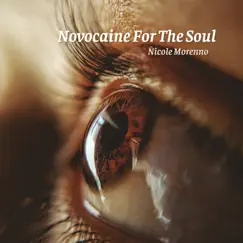 Novocaine For The Soul - Single by Nicole Morenno album reviews, ratings, credits