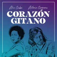 Corazón Gitano - Single by Alex Cuba & Antonio Carmona album reviews, ratings, credits