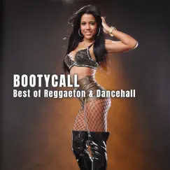 Bootycall: Best of Reggaeton & Dancehall by Various Artists album reviews, ratings, credits
