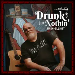 Drunk on Nothin' - Single by Mark Elliott album reviews, ratings, credits
