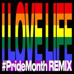 I Love Life (#PrideMonth Remix) - Single by Cosmopolitano album reviews, ratings, credits