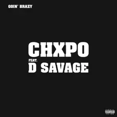 Goin' Brazy (feat. D Savage) Song Lyrics