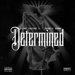 Determined by King Julewz & Buugie Down album reviews, ratings, credits