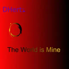 The World Is Mine - Single by DHertz album reviews, ratings, credits