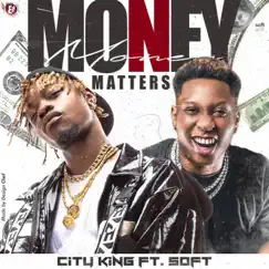 Money Matters (feat. Soft) - Single by Cityking album reviews, ratings, credits
