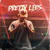 Pretty Lies (feat. DDPresents) - Single album lyrics, reviews, download