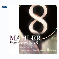 Mahler: Symphony No. 8 by エリアフ・インバル/東京都交響楽団/晋友会合唱団/東京少年少女合唱隊 album reviews, ratings, credits