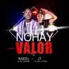 Naeel el del sistema (No hay valor) (feat. Jt el que la pone) - Single album lyrics, reviews, download