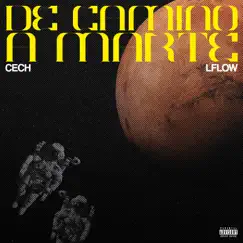 De Camino a Marte - Single by Cech & L-Flow album reviews, ratings, credits