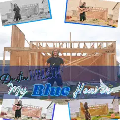My Blue Heaven - Single by Dustin Hanusch album reviews, ratings, credits