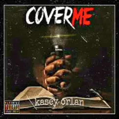 Cover Me - Single by Kasey Orlan album reviews, ratings, credits