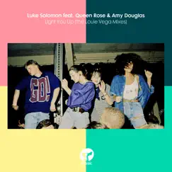 Light You Up (feat. Queen Rose & Amy Douglas) [The Louie Vega Mixes] - Single by Luke Solomon album reviews, ratings, credits