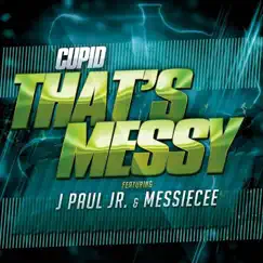 That's Messy (feat. J. Paul Jr. & Messie Cee) Song Lyrics