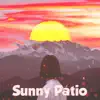 Sunny Patio (feat. DJ Purpl3) - Single album lyrics, reviews, download