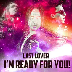 I'm Ready for You! - Single by Last Lover album reviews, ratings, credits