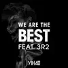 We Are the Best (feat. 3R2) - Single album lyrics, reviews, download