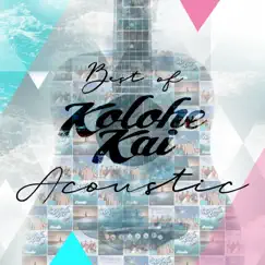 Best of Kolohe Kai (Acoustic) by Kolohe Kai album reviews, ratings, credits