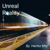 Unreal Reality - Single album lyrics, reviews, download