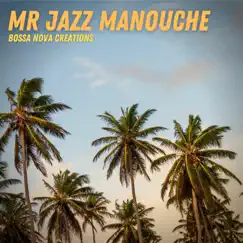 Bossa Nova Creations by Mr Jazz Manouche album reviews, ratings, credits