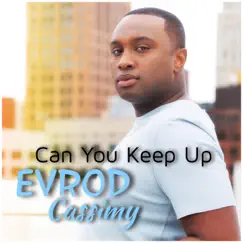 Can You Keep Up - Single by Evrod Cassimy album reviews, ratings, credits