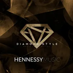 Hennessy Music - Single by Diamond Style album reviews, ratings, credits