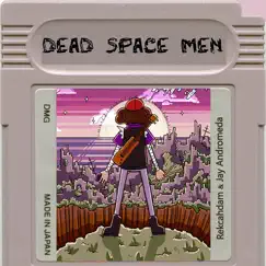Dead Space Men - EP by Rekcahdam & Jay Andromeda album reviews, ratings, credits