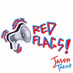 Red Flags - Single by Jason Takao album reviews, ratings, credits