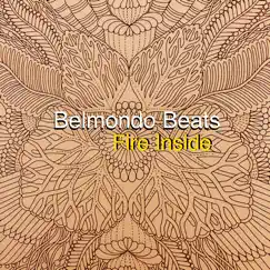 Fire Inside - Single by Belmondo Beats album reviews, ratings, credits