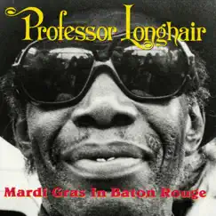 Mardi Gras In Baton Rouge by Professor Longhair album reviews, ratings, credits