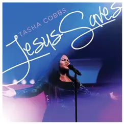 Jesus Saves (Live) - Single by Tasha Cobbs Leonard album reviews, ratings, credits