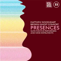 Presences: Mixed Suite for Five Performers and Nine Instruments by Matthew Goodheart & Broken Ghost Consort album reviews, ratings, credits