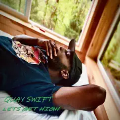 Lets Get High - Single by Quay Swift album reviews, ratings, credits