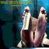 What Death Becomez (Summoned Ones) (feat. DmentD) - Single album lyrics, reviews, download