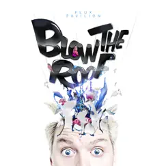 Blow the Roof by Flux Pavilion album reviews, ratings, credits