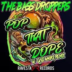 Pop That Dope - Single by OnDaMiKe & The Bass Droppers album reviews, ratings, credits