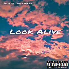 Look Alive - Single by Skyboi the Great album reviews, ratings, credits