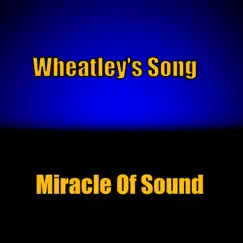 Wheatley's Song Song Lyrics