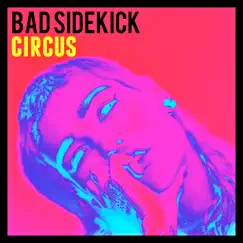 Circus - Single by Bad Sidekick album reviews, ratings, credits