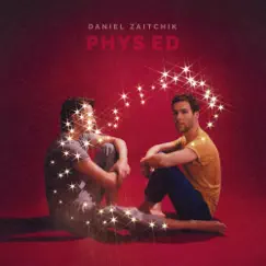 Phys Ed - Single by Daniel Zaitchik album reviews, ratings, credits