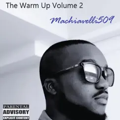 The Warm Up, Vol. 2 by Machiavelli509 album reviews, ratings, credits